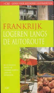 Omslag van Frankrijk, logeren langs de Autoroute