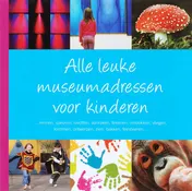 Omslag van Alle leuke museumadressen voor kinderen