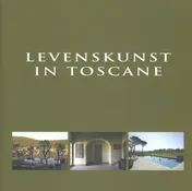 Omslag van Tuscany an art of living Toscane un art de vivre Levenskunst in Toscane