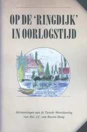 Omslag van Op de 'Ringdijk' in oorlogstijd