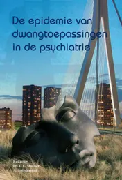 Omslag van De epidemie van dwangtoepassingen in de psychiatrie