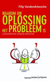 Omslag van Waarom uw oplossing het probleem is