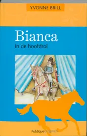 Omslag van Bianca in de hoofdrol