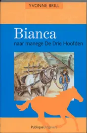 Omslag van Bianca naar manege De Drie Hoofden