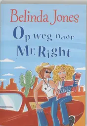 Omslag van Op weg naar Mr. Right