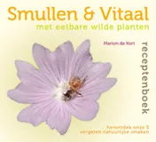 Omslag van Smullen & vitaal met eetbare wilde planten receptenboek