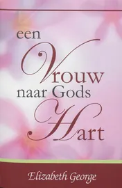 Omslag van Een Vrouw naar Gods Hart
