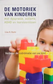 Omslag van De motoriek van kinderen met dyspraxie, autisme, ADHD en leerstoornissen
