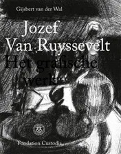 Omslag van Jozef Van Ruyssevelt - het grafische werk