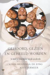 Omslag van Gehoord, gezien en geheeld worden