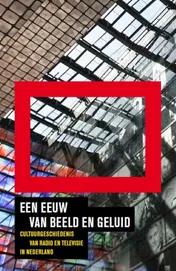 Omslag van Een eeuw van beeld en geluid