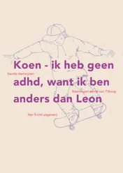 Omslag van Koen ik heb geen adhd, want ik ben anders dan Leon