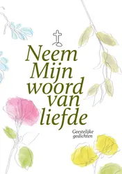 Omslag van Neem Mijn woord van liefde