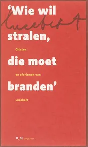 Omslag van Wie wil stralen, die moet branden