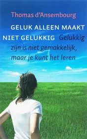 Omslag van Geluk alleen maakt niet gelukkig