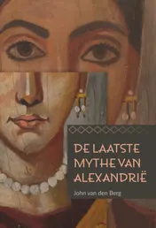 Omslag van De laatste mythe van Alexandrië
