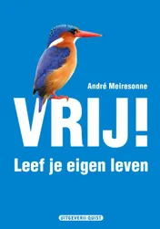 Omslag van Vrij! Leef je eigen leven