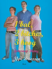 Omslag van 1 Bal, 2 Bitches, 3 Hoog