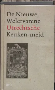 Omslag van De Nieuwe, Welervarene Utrechtsche Keuken-meid