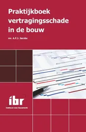 Omslag van Praktijkboek vertragingsschade in de bouw