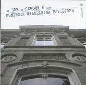 Omslag van Van HBS en Gebouw K naar Koningin Wilhelmina Paviljoen