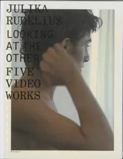Omslag van Julika Rudelius Looking at the other five video works