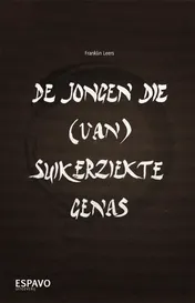 Omslag van De jongen die (van) suikerziekte genas
