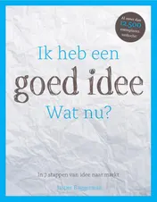 Omslag van Ik heb een goed idee. Wat nu?