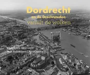 Omslag van Dordrecht en de Drechtsteden vanuit de wolken