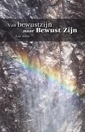 Omslag van Van bewustzijn naar Bewust Zijn