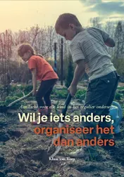 Omslag van Wil je iets anders, organiseer het dan anders