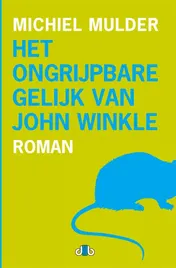 Omslag van Het ongrijpbare gelijk van John Winkle
