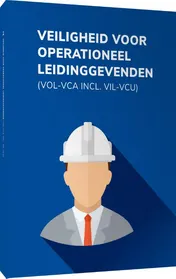 Omslag van Veiligheid voor Operationeel Leidinggevenden (VOL-VCA)