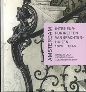 Omslag van Amsterdam. Interieurportretten van grachtenhuizen 1875-1945
