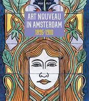 Omslag van Art Nouveau in Amsterdam 1895-1910