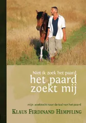 Omslag van Niet ik zoek het paard, het paard zoekt mij