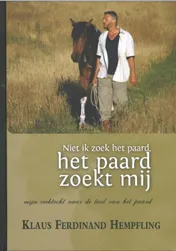 Omslag van Niet ik zoek het paard, het paard zoekt mij