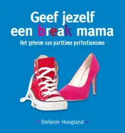 Omslag van Geef jezelf een break mama