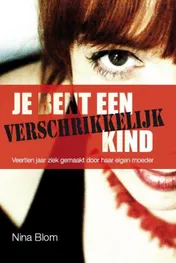 Omslag van Je bent een verschrikkelijk kind
