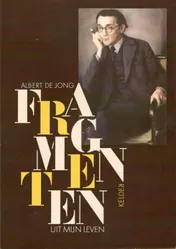 Omslag van Fragmenten uit mijn leven. Inleiding: Over mijn vader Albert de Jong, door Rudolf de Jong en een nawoord: In memoriam Albert de Jong, door Arthur Lehning