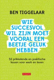 Omslag van Wie succesvol wil zijn moet vooral een beetje geluk hebben