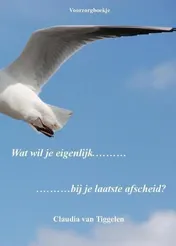 Omslag van Wat wil je eigenlijk ... bij je laatste afscheid?
