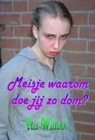 Omslag van Meisje waarom doe jij zo dom?