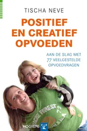 Omslag van Positief en creatief opvoeden
