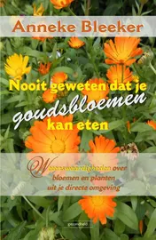 Omslag van Nooit geweten dat je goudsbloemen kan eten