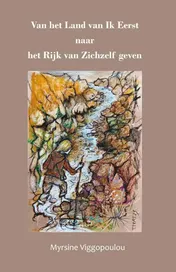 Omslag van Van het land van Ik Eerst naar het Rijk van Zichzelf geven