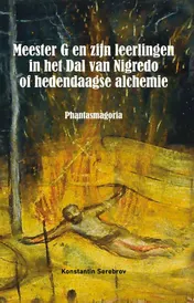 Omslag van Meester G en zijn leerlingen in het Dal van Nigredo of hedendaagse alchemie