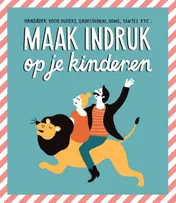 Omslag van Maak indruk op je kinderen