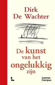 Omslag van De kunst van het ongelukkig zijn - luxe editie