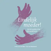 Omslag van Eindelijk moeder!
